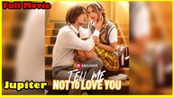 Tell Me Not To Love You - Full Movie