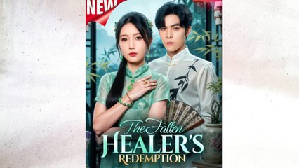 The Fallen Healer's Redemption Full Episode