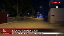Hatay'da husumetli iki aile arasında silahlı kavga çıktı