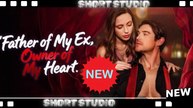 [TOP MOVIE] Father of My Ex, Owner of My Heart #kalostv #Shortstudio