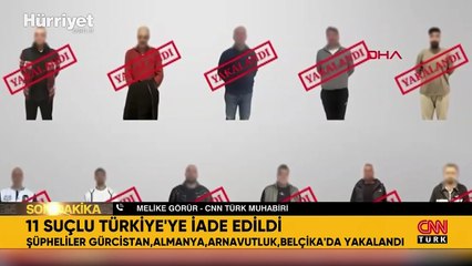 Bakan Yerlikaya duyurdu: Uluslararası operasyonla 11 kaçak Türkiye’ye getirildi