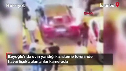 Beyoğlu'nda evin yandığı kız isteme töreninde havai fişek atılan anlar kamerada