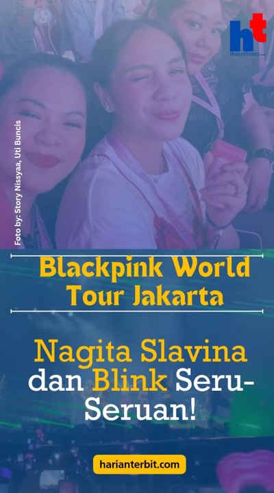 Blackpink World Tour Jakarta, Nagita Slavina dan Blink Seru-Seruan!