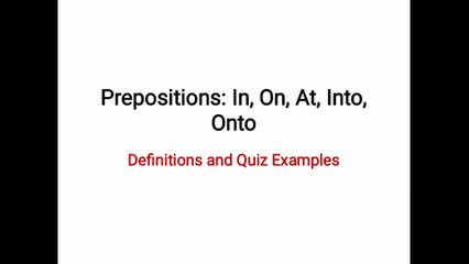 Prepositions Quiz | In | On | At | Into | Onto | English Grammar Exercise | How to Use Prepositions?