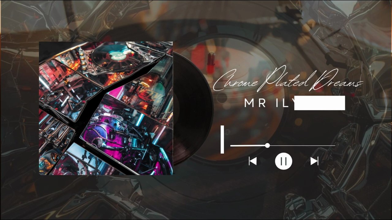 Chrome Plated Dreams - A Mixtape by [MR ILYAS]