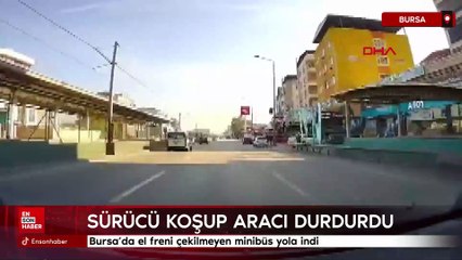Bursa’da el freni çekilmeyen minibüs yola indi