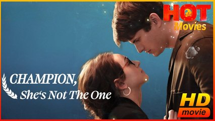 Champion She's Not the One | Full Movie HD - Best Drama ShortFilms Hot Romantic Love