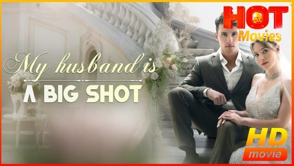 My Husband Is A Big Shot | Full Movie HD - Best Drama ShortFilms Hot Romantic Love