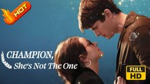 Champion She's Not the One | Full Movie HD - SweetRomance Romantic Love Drama ShortFilms Hot