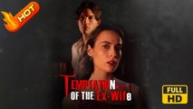 Temptation of the Ex-Wife | Full Movie HD - SweetRomance Love CEO Drama ShortFilms Hot