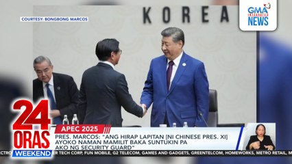 Isyu sa West Philippine Sea, hindi napag-usapan nina PBBM at Xi | 24 Oras Weekend