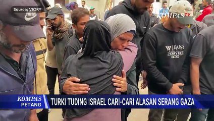 Turki Soroti Israel Serang Gaza: Netanyahu Cari Alasan untuk Genosida Lagi! | KOMPAS PETANG