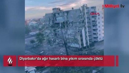 Diyarbakır'da ağır hasarlı bina yıkım sırasında çöktü