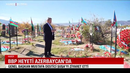 Destici'den Azerbaycan ziyareti:  "Yaşasın Türk milleti, Karabağ Azerbaycandır"