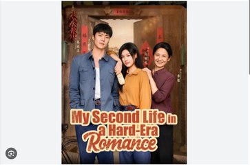 My Second Life in a Hard Era Resource Chinese Drama - English Sub