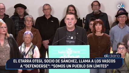 El etarra Otegi, socio de Sánchez, llama a los vascos a "defenderse": "Somos un pueblo sin límites"