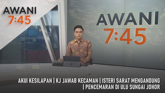 AWANI 7:45 [2/11/2025] – Akui Kesilapan | KJ Jawab Kecaman | Isteri Sarat Mengandung | Pencemaran Di Ulu Sungai Johor