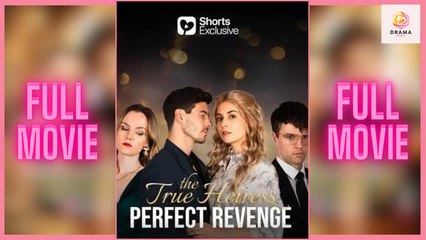[New] The True Heiress Perfect Revenge #shorts - Full Movie | Drama Hub