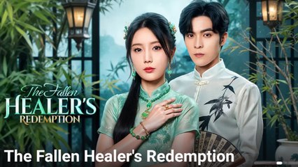 The Fallen Healer's Redemption - Full  Movie