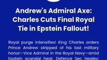 Andrew's Admiral Axe Charles Cuts Final Royal Tie in Epstein Fallout!
