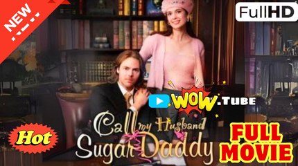 Call Me Husband Sugar Daddy (NEW) - FULL