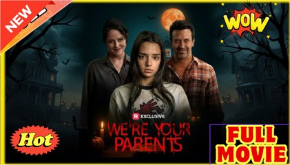We're Your Parents (2025) - FULL