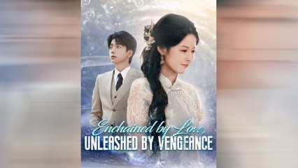 Enchained By Love, Unleashed By Vengeance Dramabo