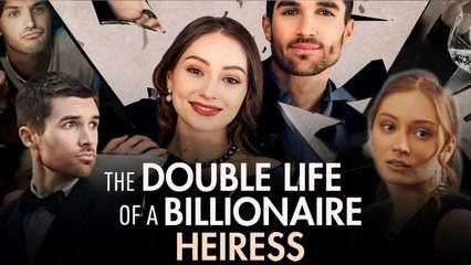 The Double Life of a Billionaire Heiress #FullMovie