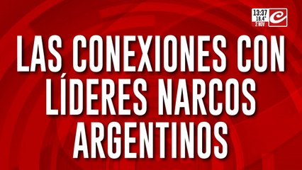 Las conexiones con líderes narcos argentinos