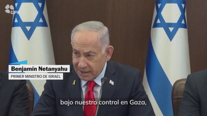 Netanyahu, ante posibles ataques en Gaza: "Mantenemos la responsabilidad suprema de la seguridad"