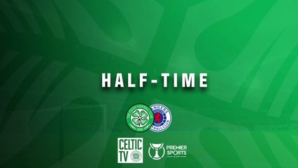 2025 11 02 - Celtic vs Rangers - 2nd half + ET