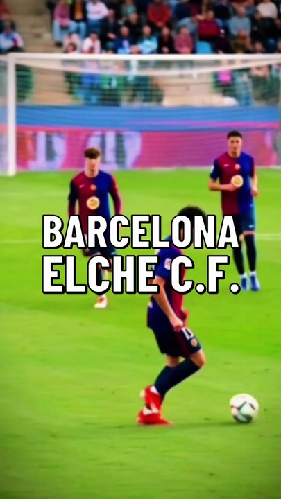 Barcelona vs Elche F.C