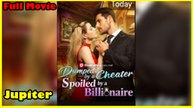 Dumped By A Cheater, Spoiled By A Billionaire Full Movie | Dramabox