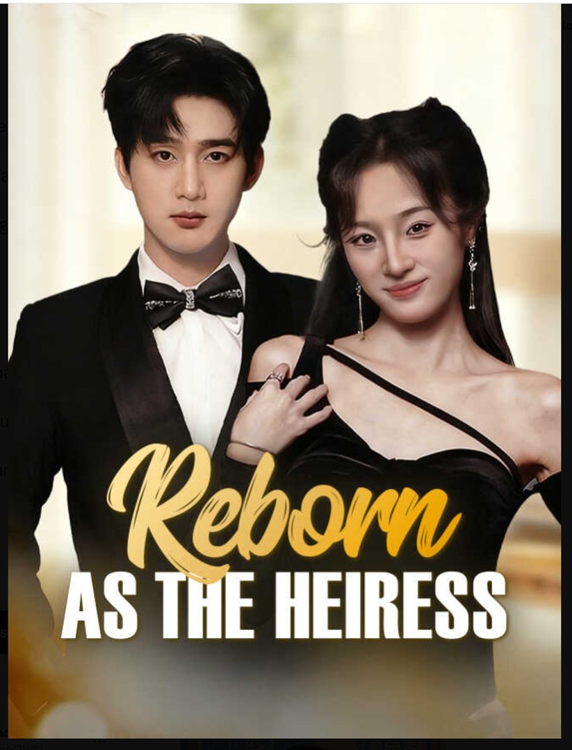 ⁣Reborn as the Heiress Chinese Drama - English Sub