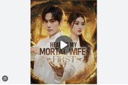 Healing My Mortal Wife First Chinese Drama - English Sub
