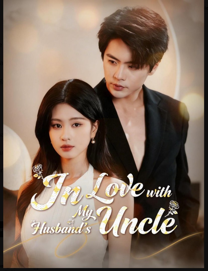 In Love with My Husband's Uncle Chinese Drama - English Sub