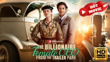 The Billionaire Female CEO from the Trailer Park  Full Movie HD - Drama ShortFilms Hot