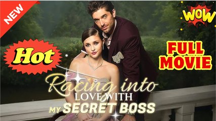 Racing into Love with My Secret Boss Drama Movies English Sub