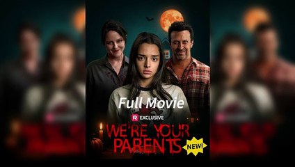 No Cut! Free Watch - We're Your Parents [Completed]
