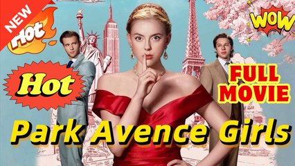 Park Avenue Girls Don't Play Nice Full Movie HD - Drama ShortFilms Hot