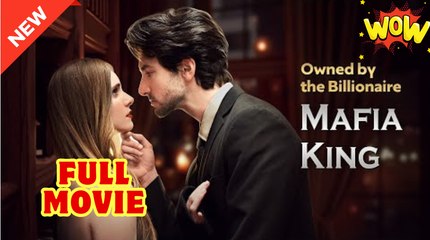Owned by the Billionaire Mafia King Drama Movies English Sub