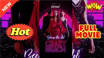 Become The Idol Crazy Beach Drama Movies English Sub