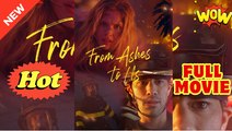 From Ashes To Us (2025) - FULL & DETAILED VERSION