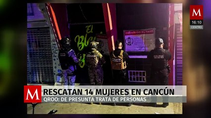 En Cancún, catean un bar y rescatan a 14 mujeres presuntamente víctimas de trata de personas