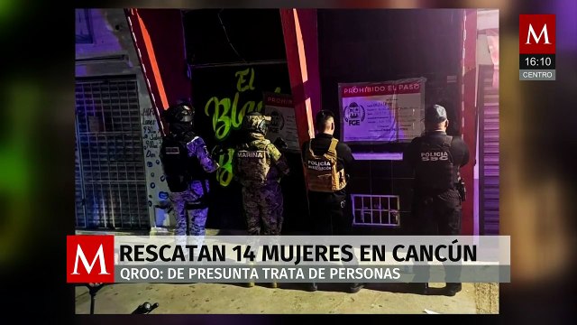 En Cancún, catean un bar y rescatan a 14 mujeres presuntamente víctimas de trata de personas