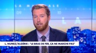 L'édito de Thomas Bonnet : «Laurent Nuñez/Algérie : "Le bras de fer, ça ne marche pas"»