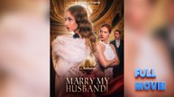 Please, Marry My Husband #FullMovie