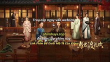 Dữ Quân Độ Trường Hoan Tập 1 Vietsub Thuyết Minh