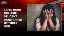 Tamil Nadu college student gang raped; PM Modi praises Indian women's cricket team