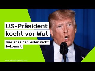 Donald Trump: US-Präsident kocht vor Wut - weil er seinen Willen nicht bekommt